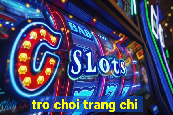 tro choi trang chi