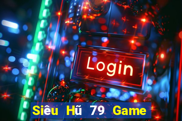 Siêu Hũ 79 Game Bài Xì Lát