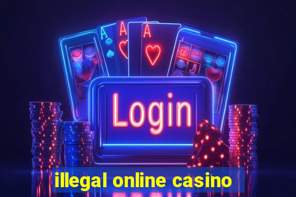 illegal online casino