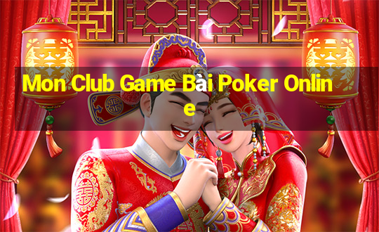 Mon Club Game Bài Poker Online