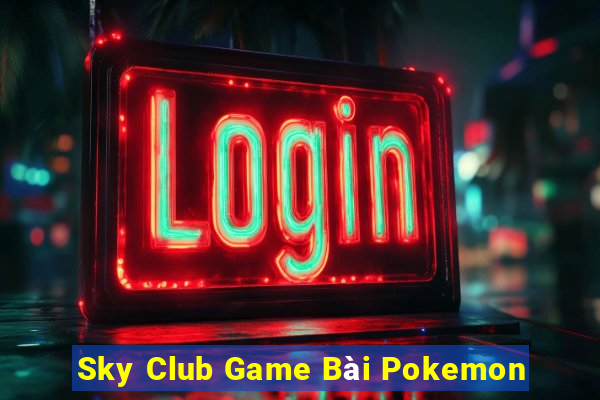 Sky Club Game Bài Pokemon