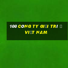 100 công ty giải trí ở Việt nam