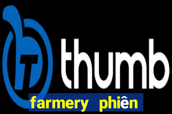 farmery phiên bản cũ