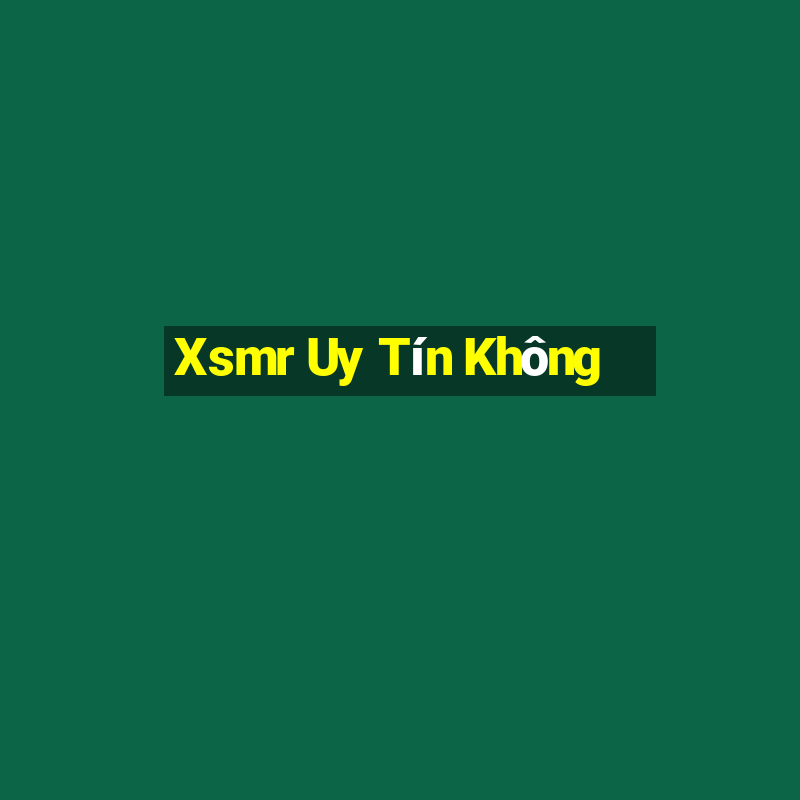 Xsmr Uy Tín Không