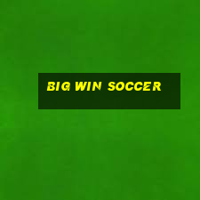 big win soccer