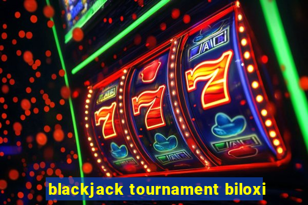 blackjack tournament biloxi