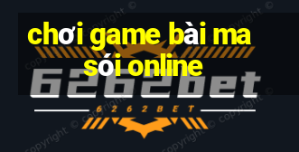 chơi game bài ma sói online