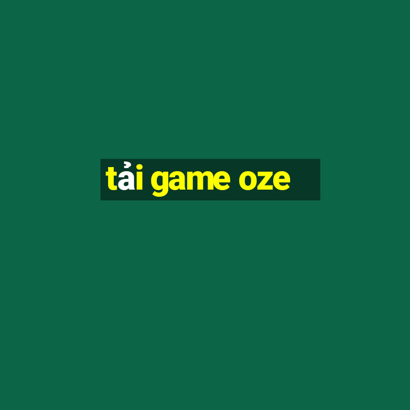 tai game oze