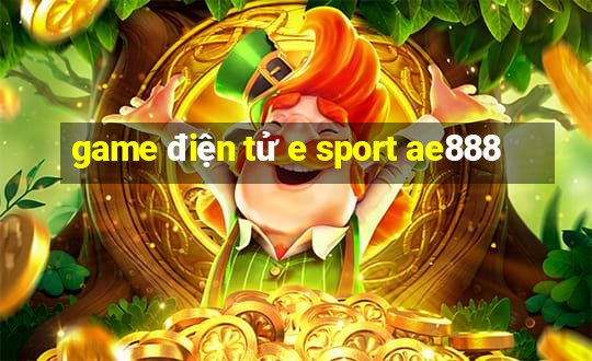 game điện tử e sport ae888