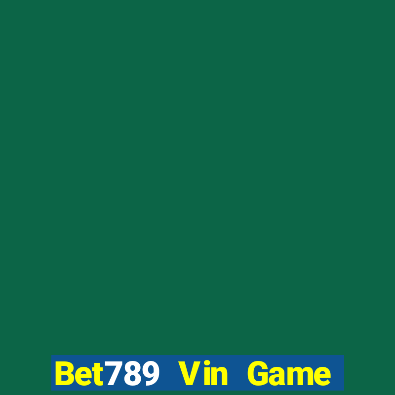 Bet789 Vin Game Bài Cf68