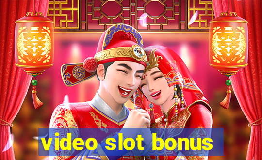 video slot bonus