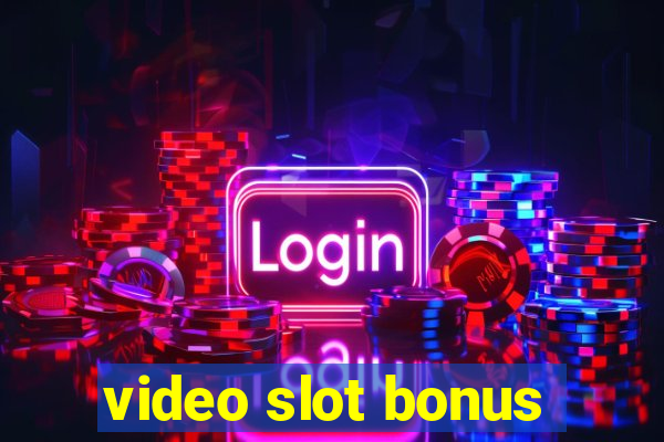 video slot bonus