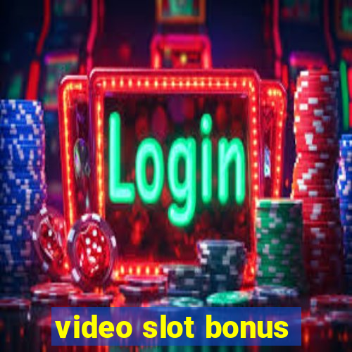 video slot bonus