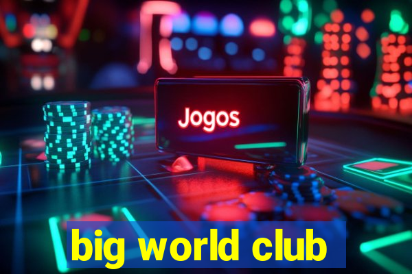 big world club