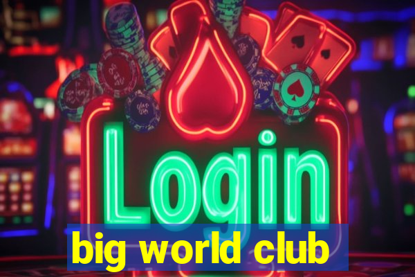 big world club