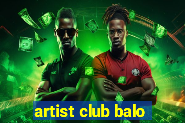 artist club balo