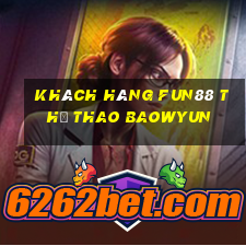 Khách hàng Fun88 thể thao BAOWYUN