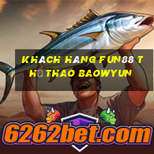 Khách hàng Fun88 thể thao BAOWYUN