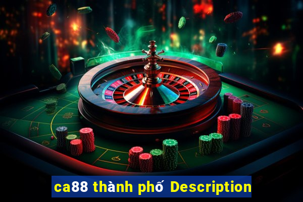 ca88 thành phố Description