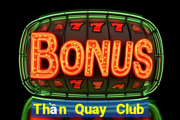 Thần Quay Club Game Bài Big52