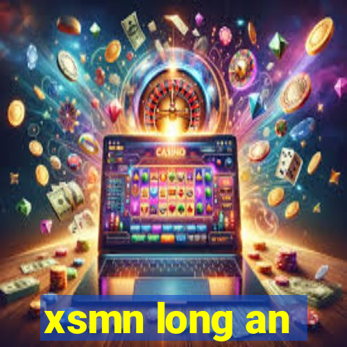 xsmn long an