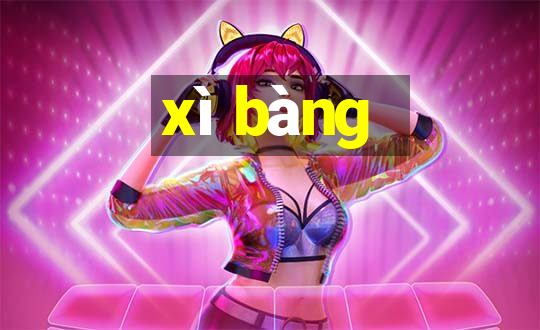 xì bàng