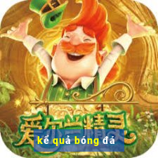 kể quả bóng đá