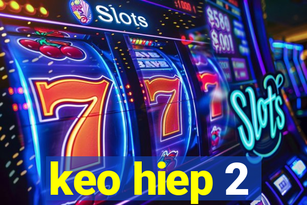 keo hiep 2