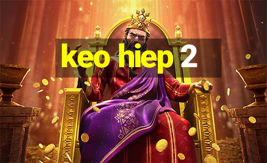 keo hiep 2