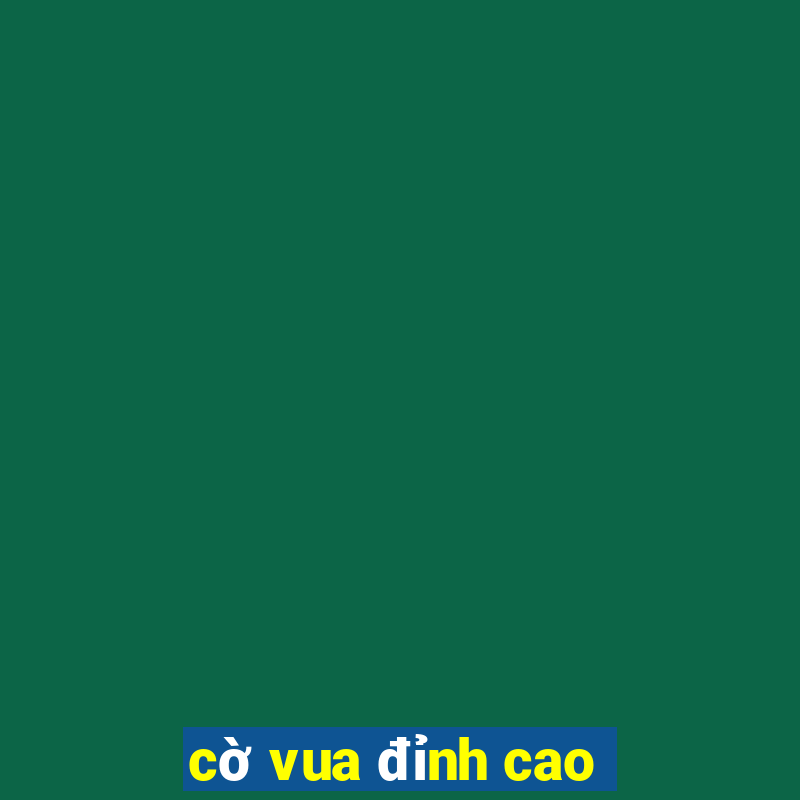 co vua dinh cao