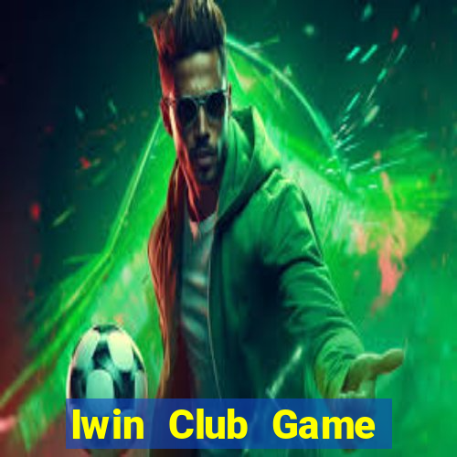 Iwin Club Game Bài Online Miễn Phí