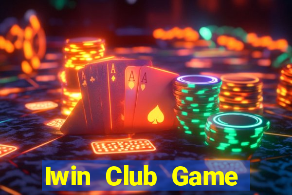 Iwin Club Game Bài Online Miễn Phí