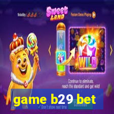 game b29 bet