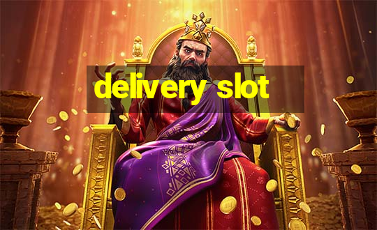 delivery slot