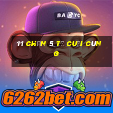 11 Chọn 5 tờ cuối cùng