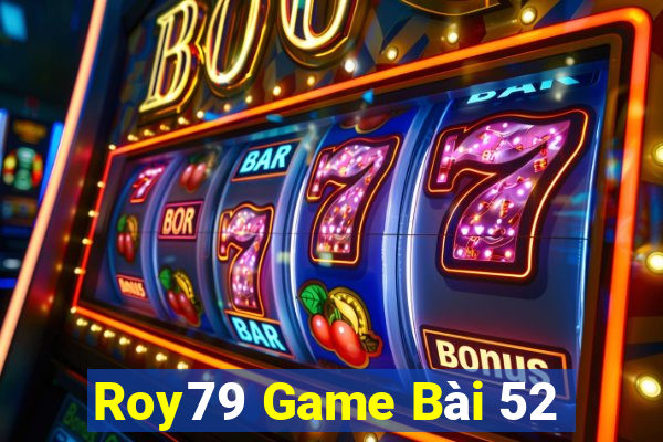 Roy79 Game Bài 52