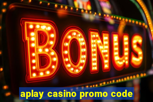 aplay casino promo code