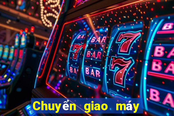 Chuyển giao máy xổ số