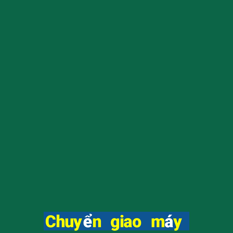 Chuyển giao máy xổ số