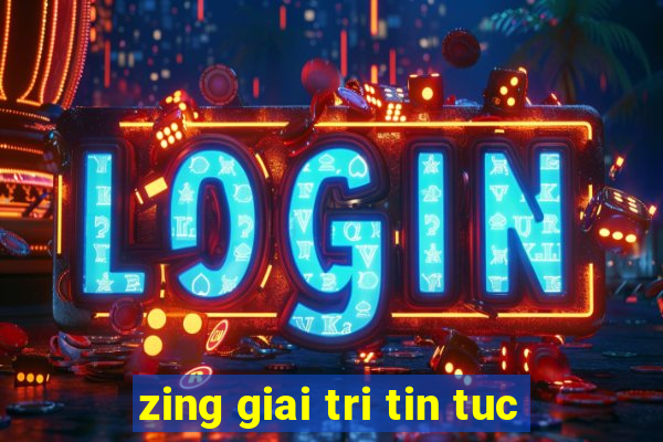 zing giai tri tin tuc