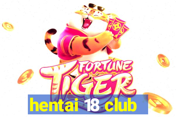 hentai 18 club