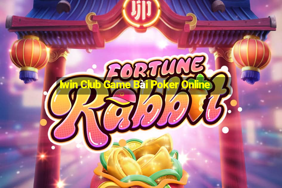 Iwin Club Game Bài Poker Online