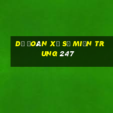 dự đoán xổ số miền trung 247