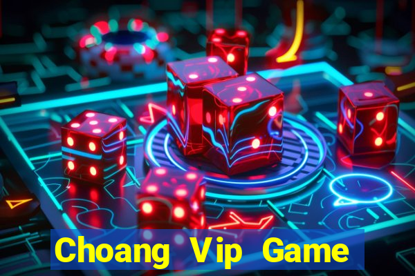 Choang Vip Game Bài Tặng Tiền