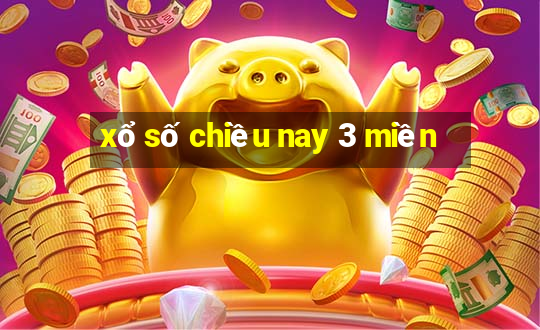 xổ số chiều nay 3 miền