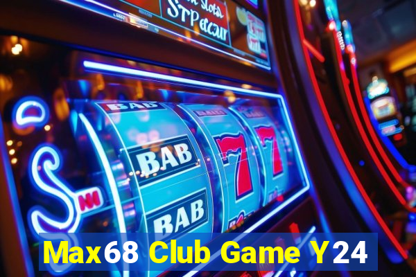 Max68 Club Game Y24