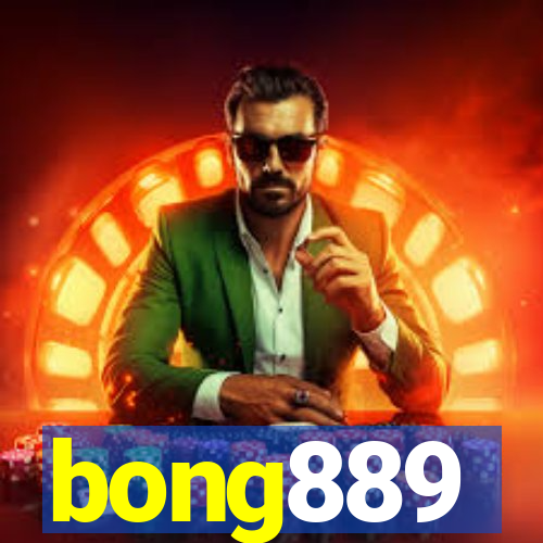 bong889