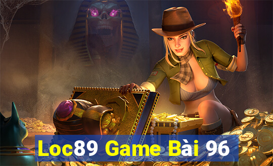 Loc89 Game Bài 96