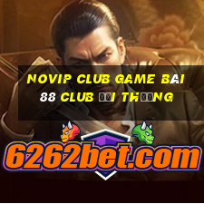 Novip Club Game Bài 88 Club Đổi Thưởng