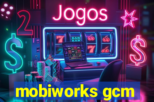 mobiworks gcm